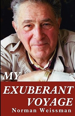 My Exuberant Voyage by Weissman, Norman