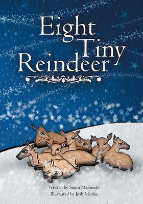 Eight Tiny Reindeer by Malinoski, Susan