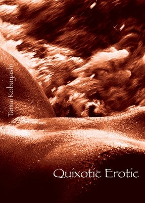 Quixotic Erotic by Kobayashi, Tamai