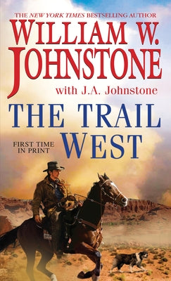 The Trail West by Johnstone, William W.