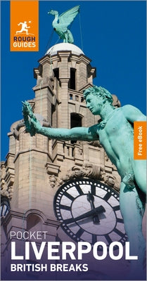 Rough Guides Pocket British Breaks Liverpool: Travel Guide with eBook by Guides, Rough
