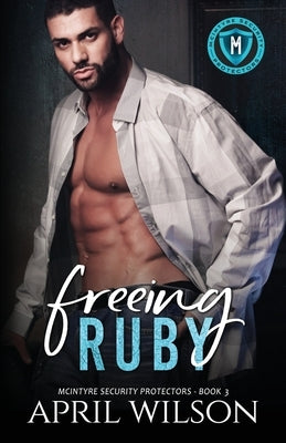 Freeing Ruby: A slow burn, suspenseful, close proximity, multicultural romance by Wilson, April