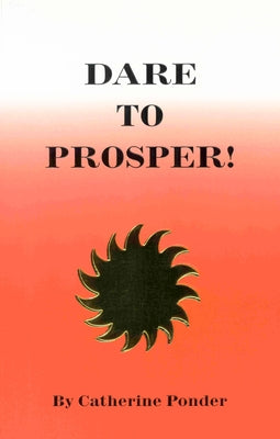 Dare to Prosper by Ponder, Catherine