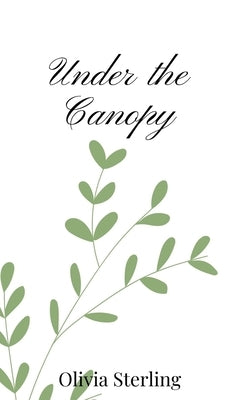 Under the Canopy by Sterling, Olivia