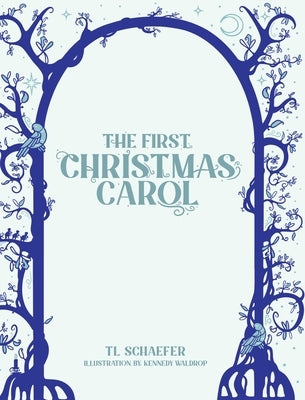 The First Christmas Carol by Schaefer, Tl