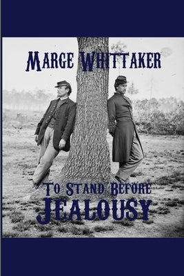 To Stand Before Jealousy by Whittaker, Marge