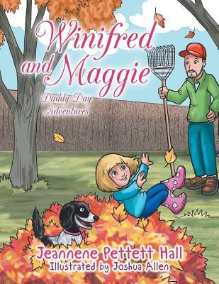 Winifred and Maggie: Daddy Day Adventures by Hall, Jeannene Pettett