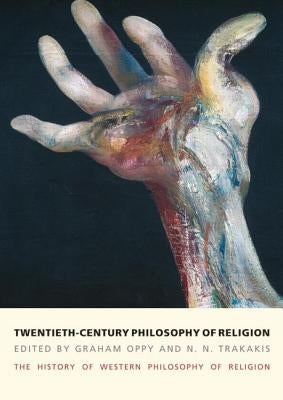 Twentieth-Century Philosophy of Religion: The History of Western Philosophy of Religion, Volume 5 by Oppy, Graham