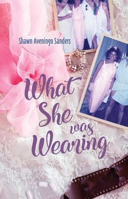 What She Was Wearing by Aveningo Sanders, Shawn
