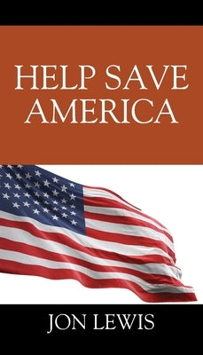Help Save America by Lewis, Jon