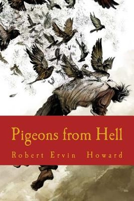 Pigeons from Hell by Howard, Robert Ervin