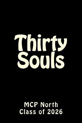 Thirty Souls by Class of 2026, McP North