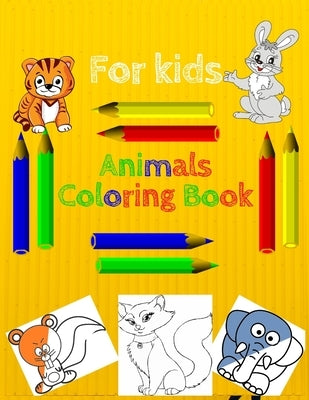 Animals coloring book for kids: Ages 4-8 My First Animal Activity Book My Animals Friends Coloring Book also for toddlers Ages 3-5 by Library, Goldy