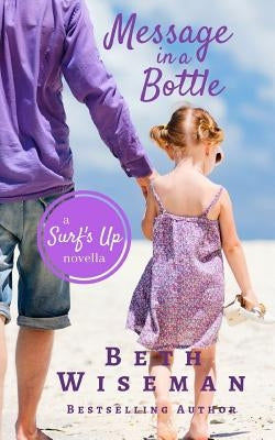Message In A Bottle: A Surf's Up Novella by Wiseman, Beth