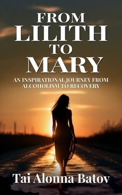 From Lilith To Mary by Batov, Tai Alonna