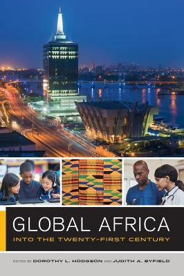 Global Africa: Into the Twenty-First Centuryvolume 2 by Hodgson, Dorothy