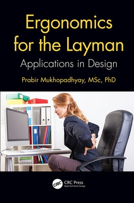 Ergonomics for the Layman: Applications in Design by Mukhopadhyay, Prabir
