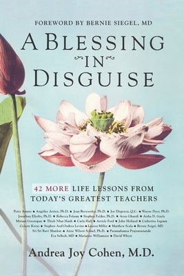 A Blessing in Disguise: 42 More Life Lessons From Today's Greatest Teachers by Cohen, Andrea Joy