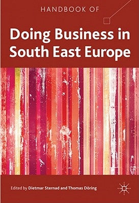 Handbook of Doing Business in South East Europe by Sternad, D.