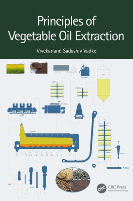 Principles of Vegetable Oil Extraction by Vadke, Vivekanand Sadashiv