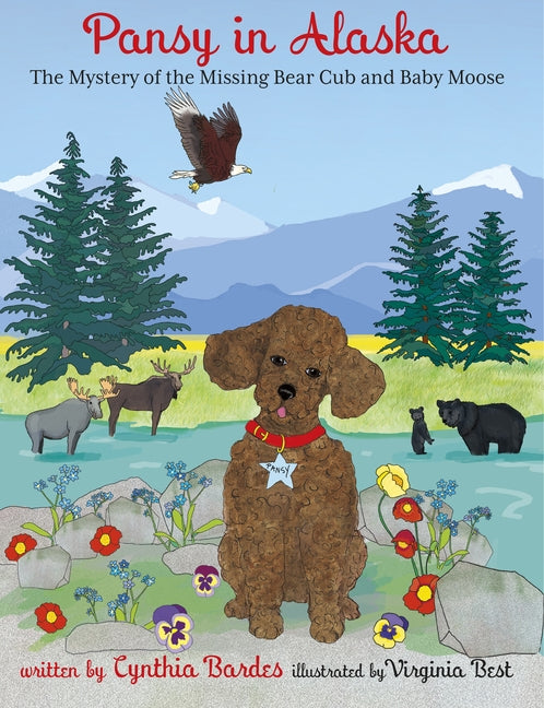 Pansy in Alaska: Mystery of the Missing Bear Cub and Baby Moose by Bardes, Cynthia