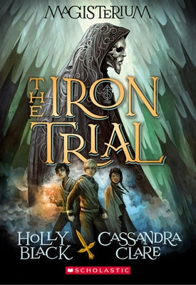 The Iron Trial (Magisterium #1): Book One of Magisterium Volume 1 by Black, Holly
