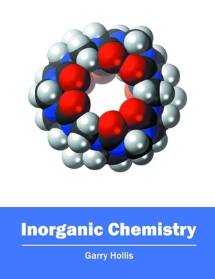 Inorganic Chemistry by Hollis, Garry