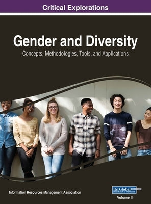 Gender and Diversity: Concepts, Methodologies, Tools, and Applications, VOL 2 by Management Association, Information Reso