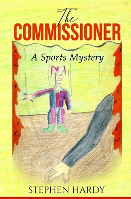 The Commissioner: A Sports Mystery by Hardy, Stephen