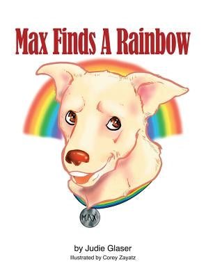 Max Finds A Rainbow by Glaser, Judie