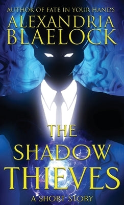 The Shadow Thieves by Blaelock, Alexandria