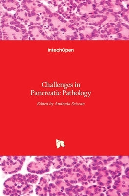 Challenges in Pancreatic Pathology by Seicean, Andrada