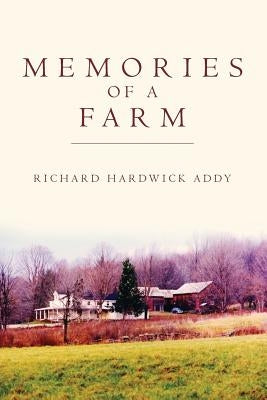 Memories of a Farm by Addy, Richard Hardwick