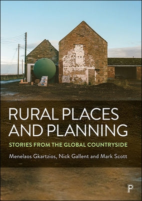 Rural Places and Planning: Stories from the Global Countryside by Gkartzios, Menelaos