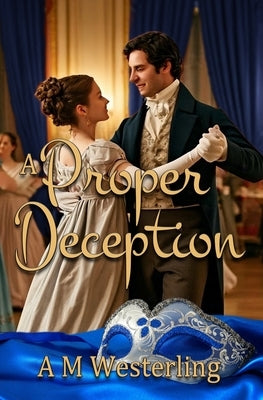 A Proper Deception by Westerling, A. M.