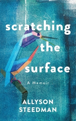 Scratching the Surface by Steedman, Allyson
