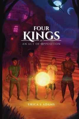 Four Kings by Adams, Erica S.