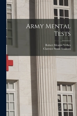 Army Mental Tests by Yerkes, Robert Mearns
