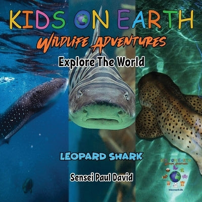KIDS ON EARTH Wildlife Adventures - Explore The World Leopard Shark - Maldives by David, Sensei Paul