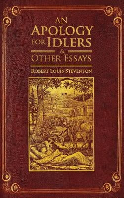 An Apology for Idlers and Other Essays by Kaiser, Matthew