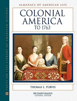 Colonial America to 1763 by Purvis, Thomas L.