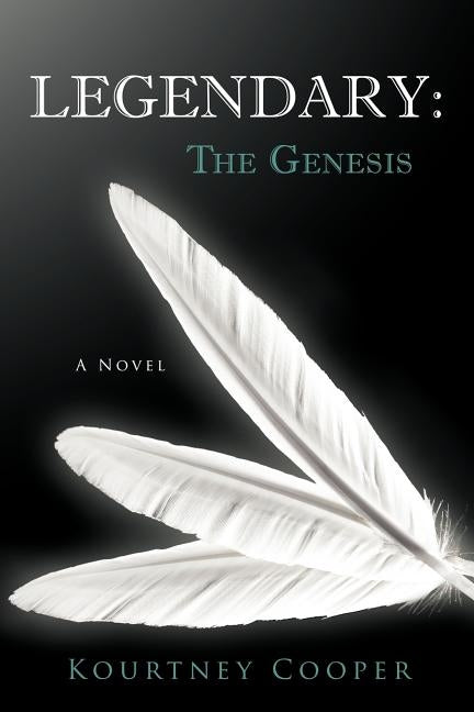 Legendary: The Genesis: A Novel by Kourtney Cooper, Cooper