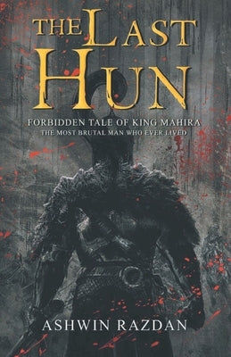 The Last Hun by Razdan, Ashwin