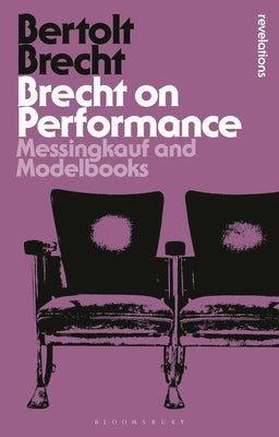 Brecht on Performance: Messingkauf and Modelbooks by Brecht, Bertolt