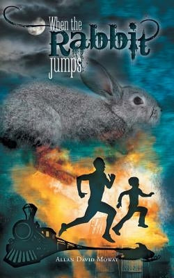 When the Rabbit Jumps by Mowat, Allan David
