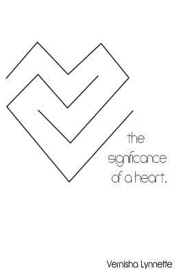 The Significance of a Heart by Garner, Vernisha Lynnette