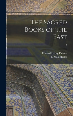 The Sacred Books of the East; 2 by Palmer, Edward Henry 1840-1882