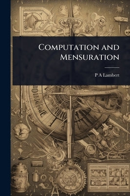 Computation and Mensuration by Lambert, P. a.