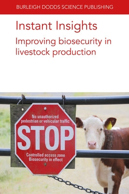 Instant Insights: Improving Biosecurity in Livestock Production by Dewulf, Jeroen