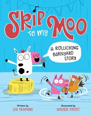 Skip to My Moo: A Rollicking Barnyard Story by Trapani, Iza